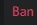 ban