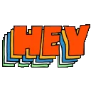 hey