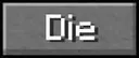 die