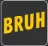 bruh