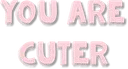 youarecuter
