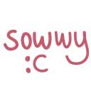 sowwy