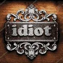 idiot