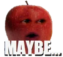 Maybe