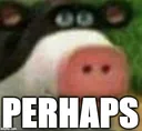 perhaps