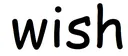 wish