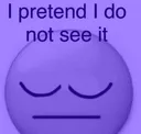 Hepretendshedoesnotseeit