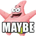 maybe