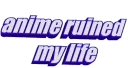 0_animeruinedeverything