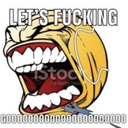 letsfuckingoooooooo