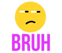 BruhFace BruhFace
