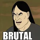 brutal brutal