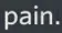 pain