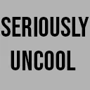 seriouslyuncool