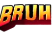 bruh bruh