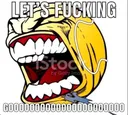 LETSFUCKINGGOOOOOOOOOOOOOO