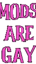 ModsAreGay