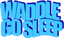 :waddlegosleep: