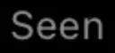 seen