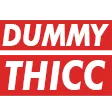 dumthicc