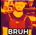 BRUH___ BRUH___