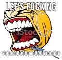 LETSFUCKINGGOO