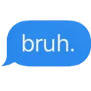 bruh bruh