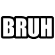 bruh bruh