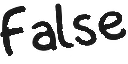 false