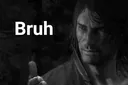 Bruh Bruh