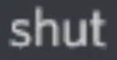 shut