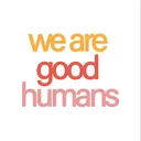 wearegoodhumans