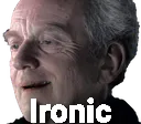 Ironic