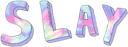 slay