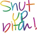 shutupbitch