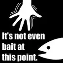 notevenbait
