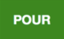 POUR