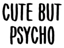cutebutpsycho