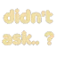 didntask