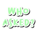 whoasked whoasked