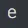 e_