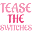 TeasetheSwitches