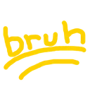 Bruh Bruh