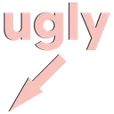 ugly ugly
