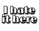 Ihateithere