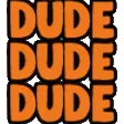 dudedude