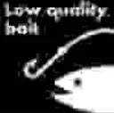 LowQualityBait