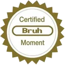 bruhmoment