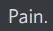 pain