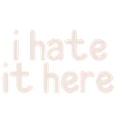 ihateithere ihateithere